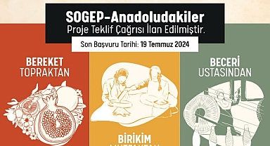 SOGEP Anadoludakiler programına ilişkin proje teklif çağrısı başladı