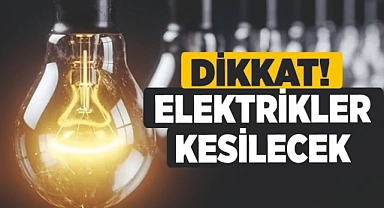 Yarın elektrik kesintisi var
