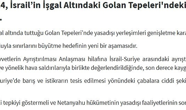 Dışişleri Bakanlığı: "İsrail'in Golan Tepeleri'nde yasa dışı yerleşimleri genişletme kararı almasını şiddetle kınıyoruz"