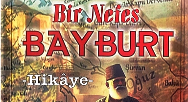 ‘Bir Nefes Bayburt’ raflardaki yerini aldı