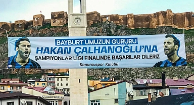 Bayburt’tan Çalhanoğlu’na selam…