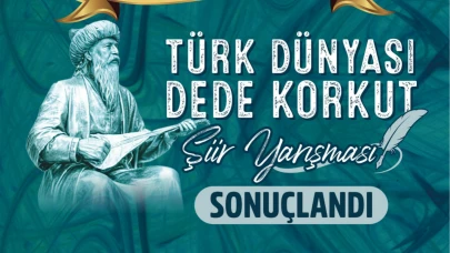Türk Dünyası Dede Korkut Şiir Yarışması’nın sonuçları belli oldu