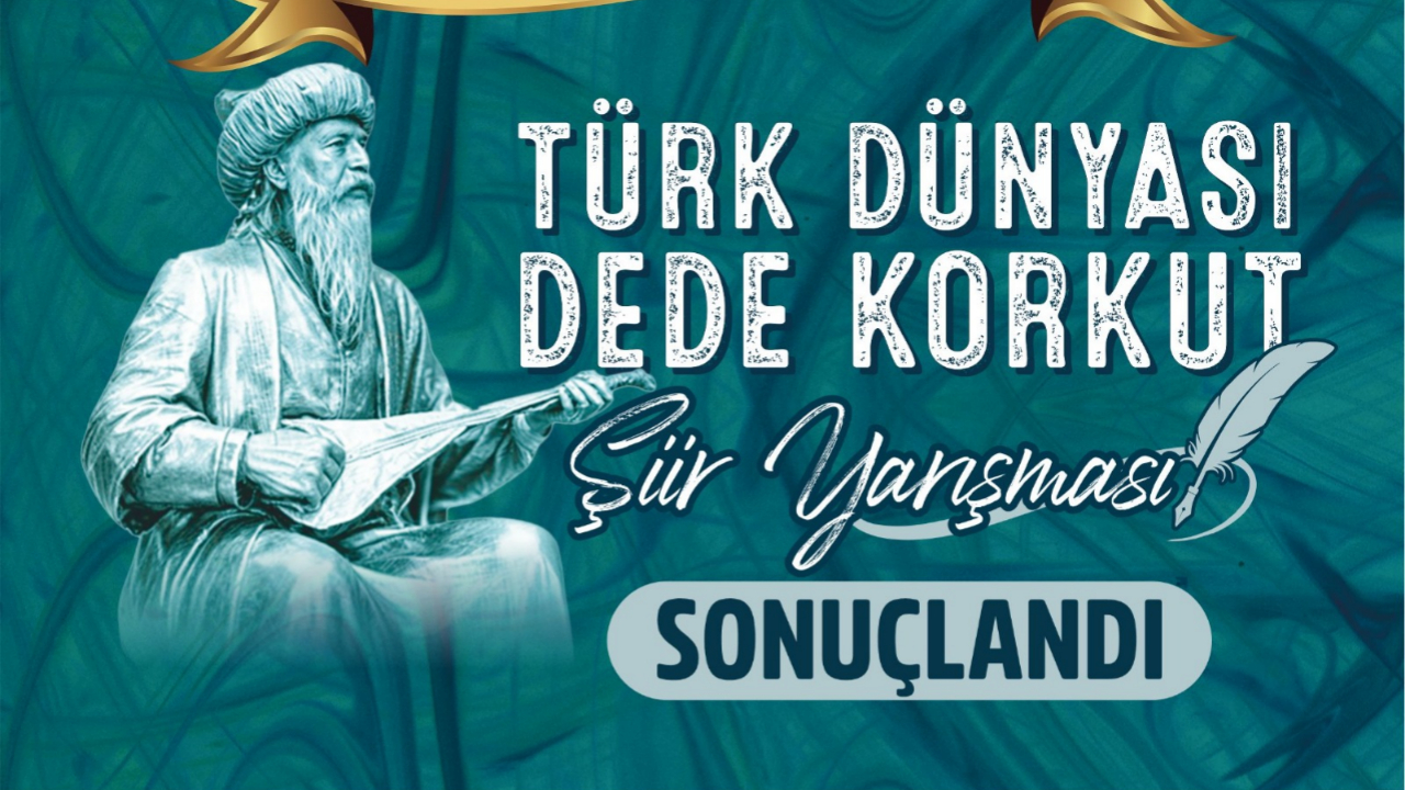 Türk Dünyası Dede Korkut Şiir Yarışması’nın sonuçları belli oldu