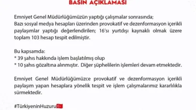 EGM, provokatif ve dezenformasyon içerikli paylaşımlar yapan 10 kişinin tutuklandığını duyurdu