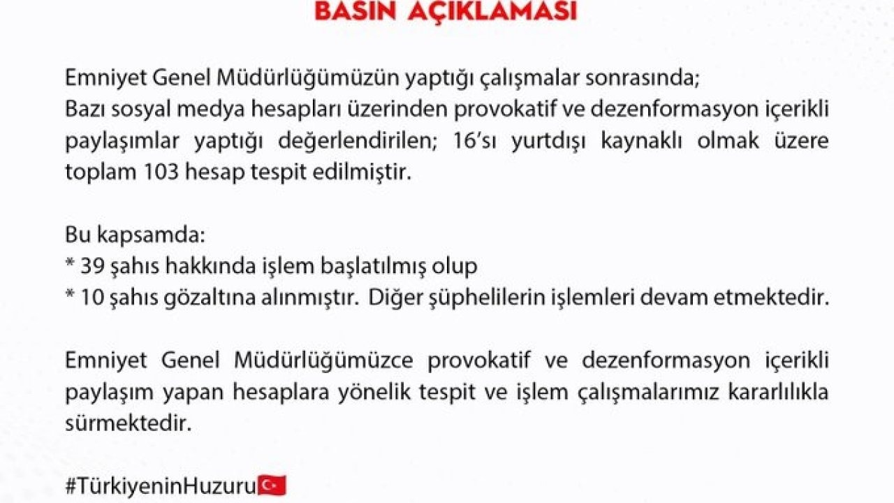 EGM, provokatif ve dezenformasyon içerikli paylaşımlar yapan 10 kişinin tutuklandığını duyurdu