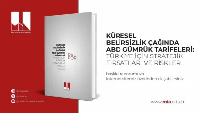 Milli İstihbarat Akademisi: "ABD’nin uyguladığı tarifelerde yüzde 15 oranla pozitif ayrışan Türkiye stratejik avantaj elde etti"