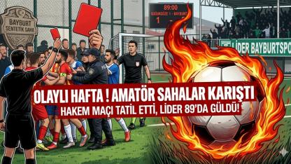 Amatörde olaylı hafta!